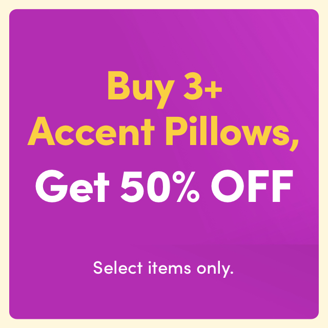 Buy 3+, Save 50% on Accent Pillows 