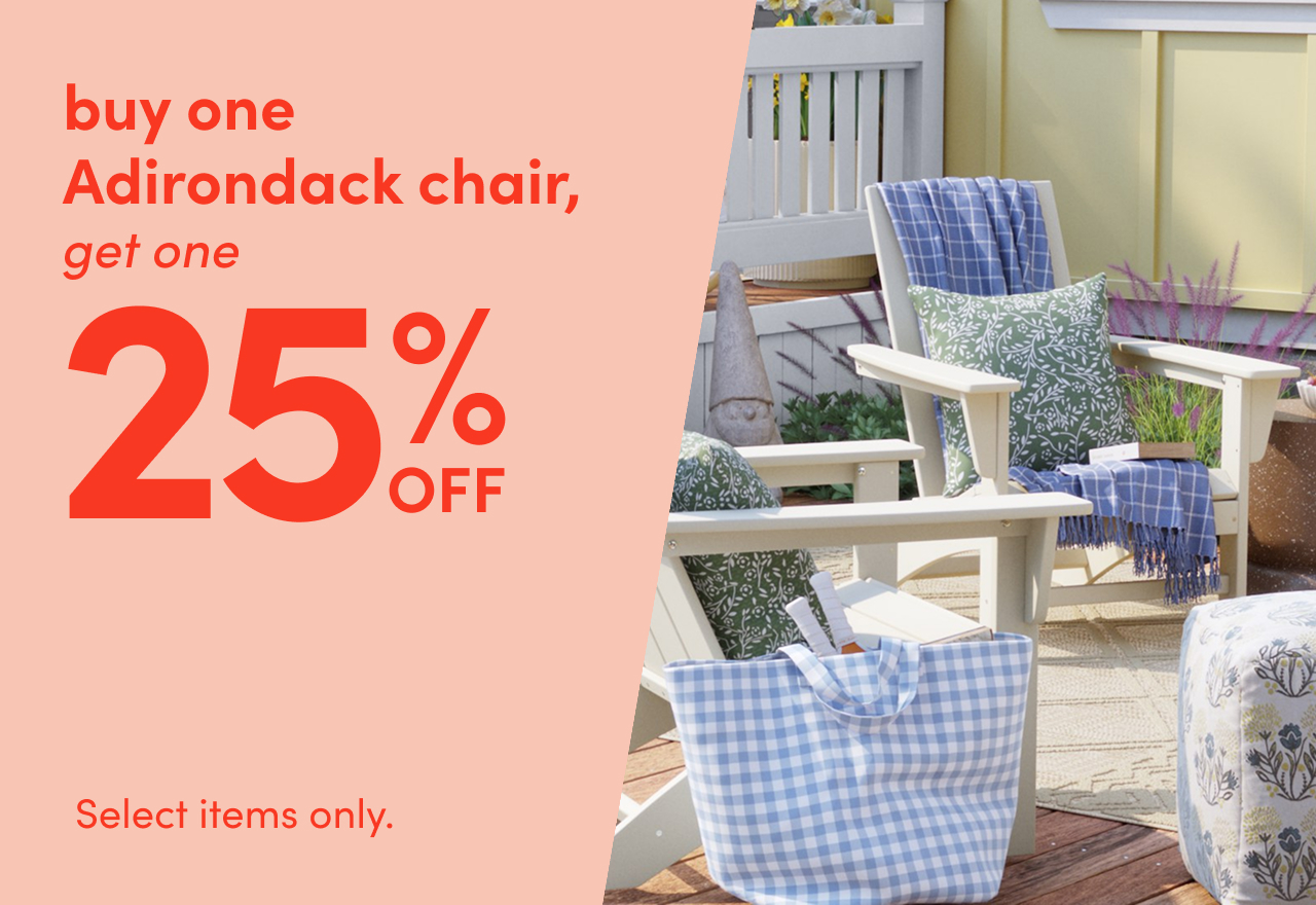 Buy one adirondack, get one 25%