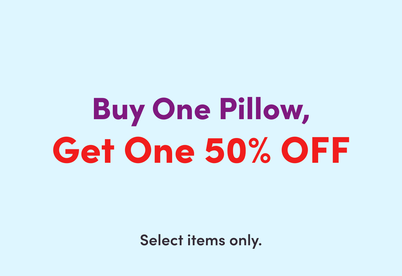 Buy One Pillow, Get One 50% Off 