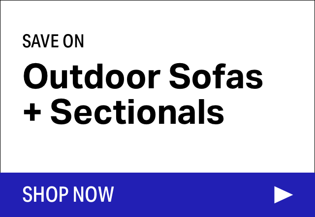 Save on Outdoor Sofas + Sectionals