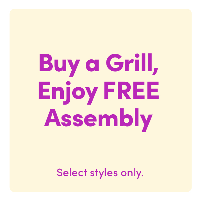 Buy a Grill, Enjoy FREE Assembly