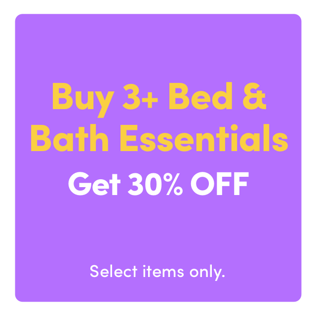 Buy 3+ Bed & Bath Items, Get 30% OFF