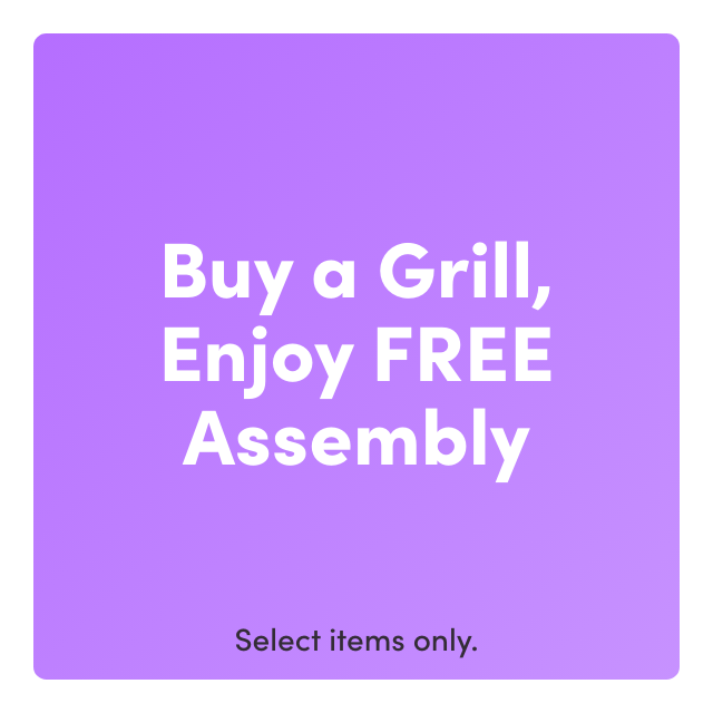 Buy a Grill, Enjoy FREE Assembly