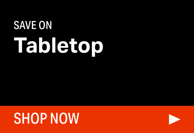 Save Big on Modern Tabletop