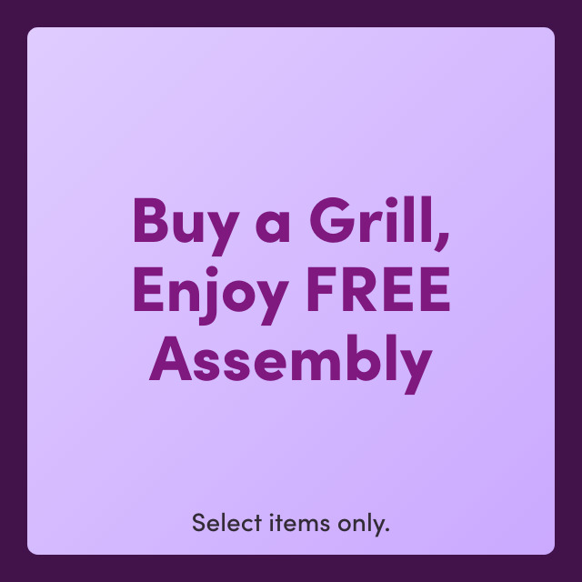 Buy a Grill, Enjoy FREE Assembly