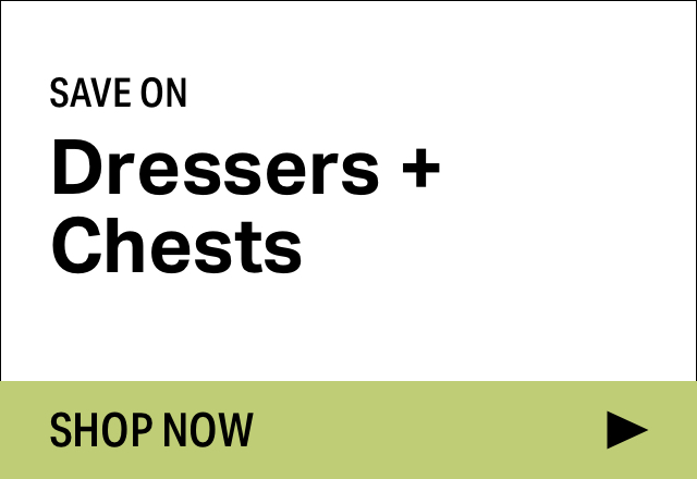 Save on Modern Dressers + Chests