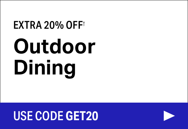 Extra 20% off Outdoor Dining