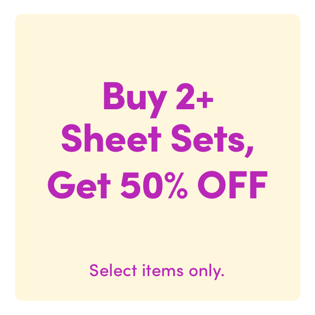 Buy 2+ Sheet Sets, Save 50% Off