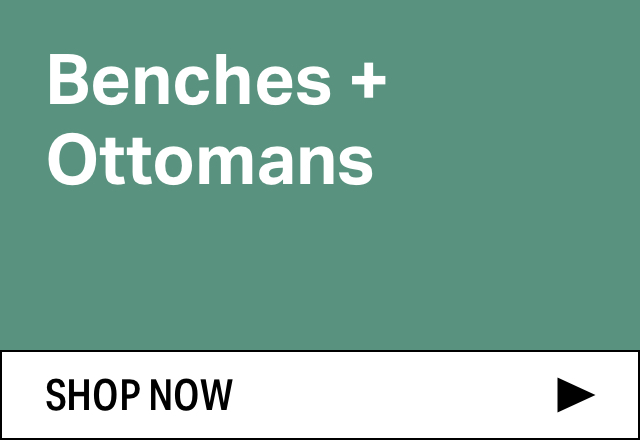 Extra 15% off Benches + Ottomans