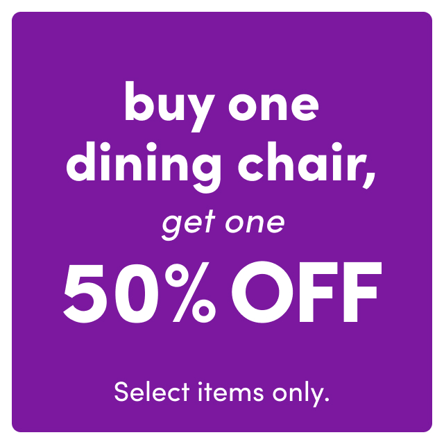 Buy one dining chair, get one 50% off