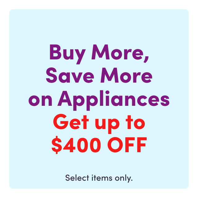 Buy More, Save More on Appliances