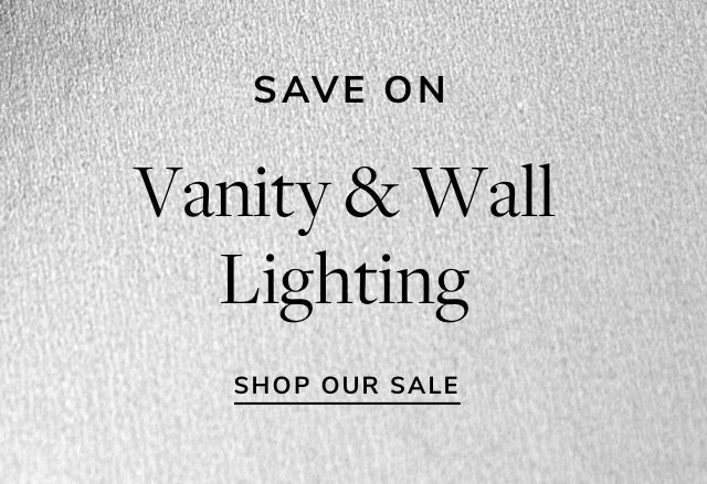 Save Big on Vanity & Wall Lighting
