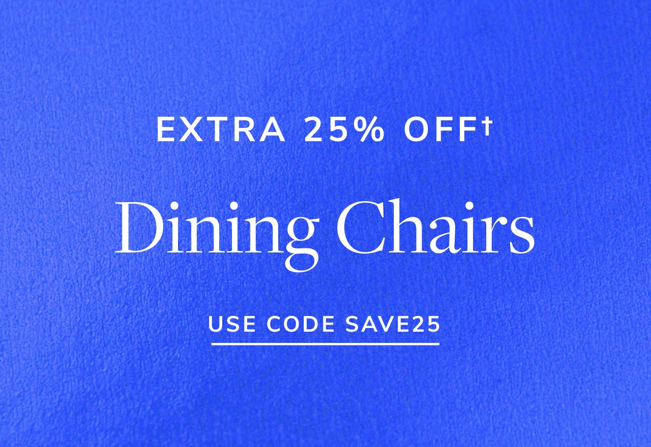Extra 25% Off Dining Chairs