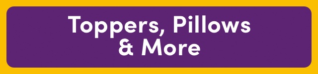 Toppers, Pillows, & More