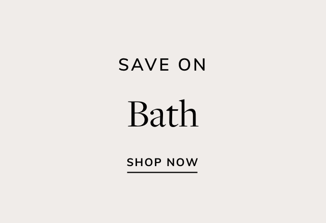 Big Savings on Bath