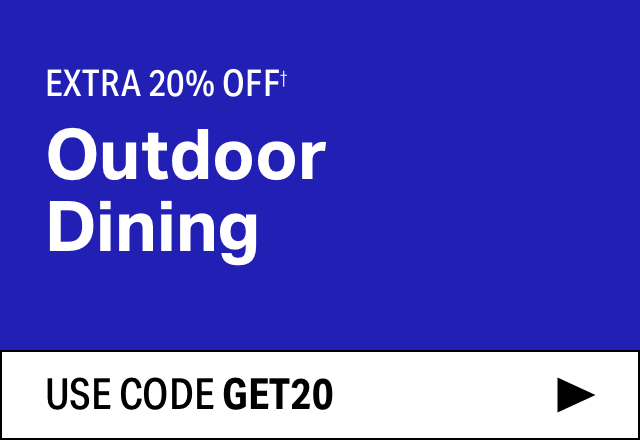 Extra 20% off Outdoor Dining