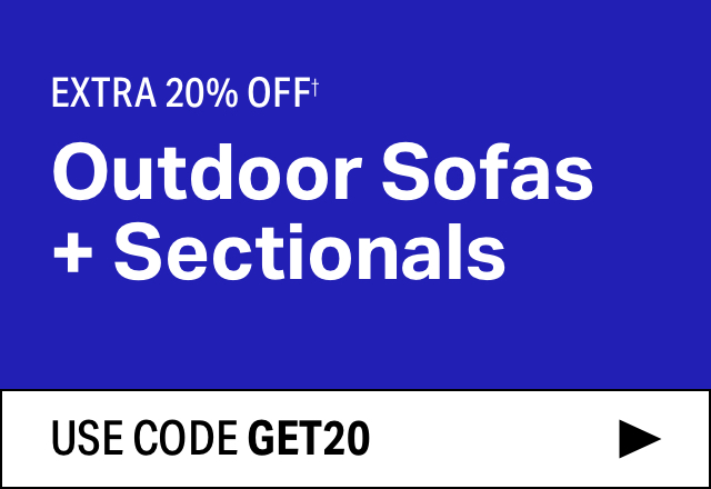 Extra 20% off Outdoor Sofas + Sectionals