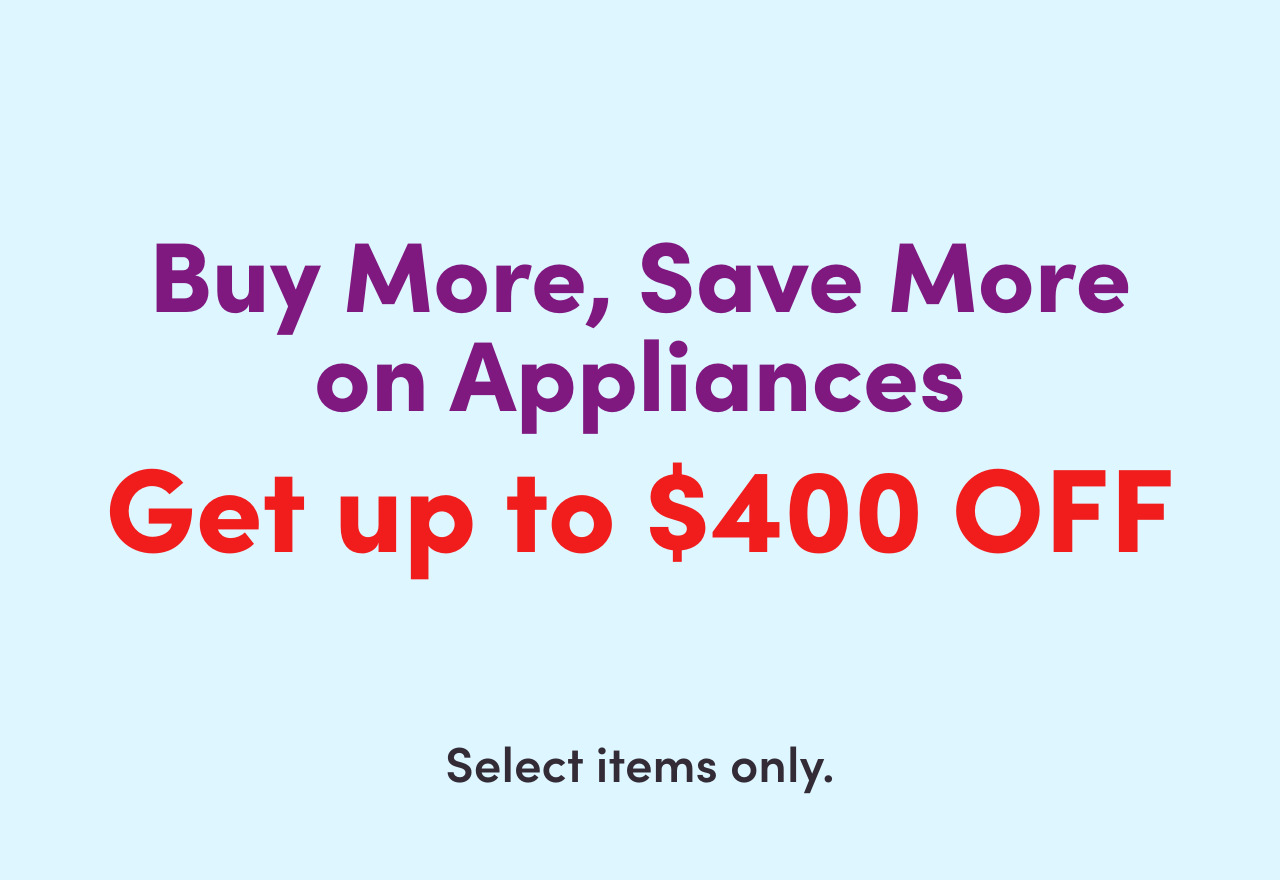 Buy More, Save More on Appliances