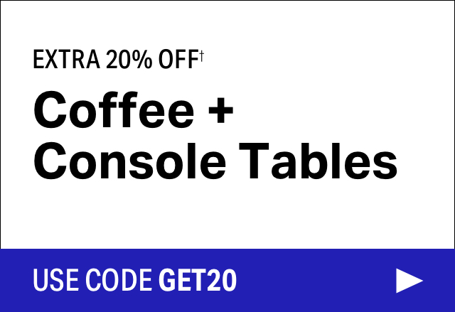 Extra 20% off Coffee + Console Tables