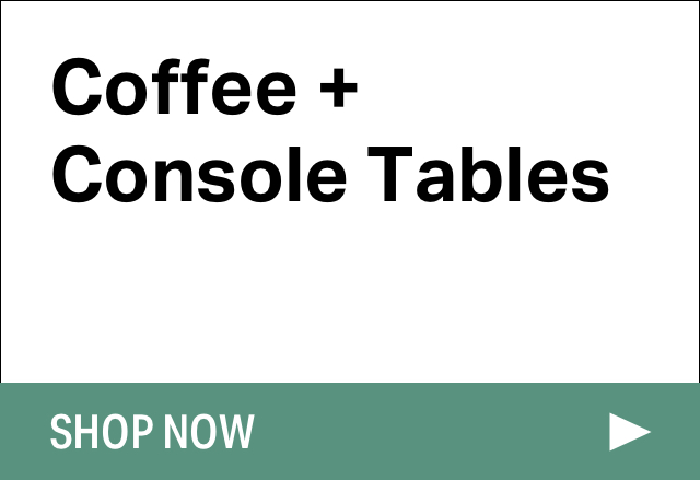 Extra 15% off Coffee + Console Tables