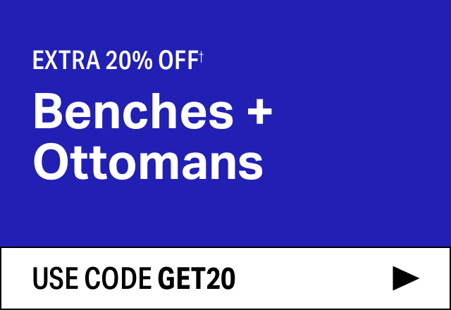 Extra 20% off Benches + Ottomans