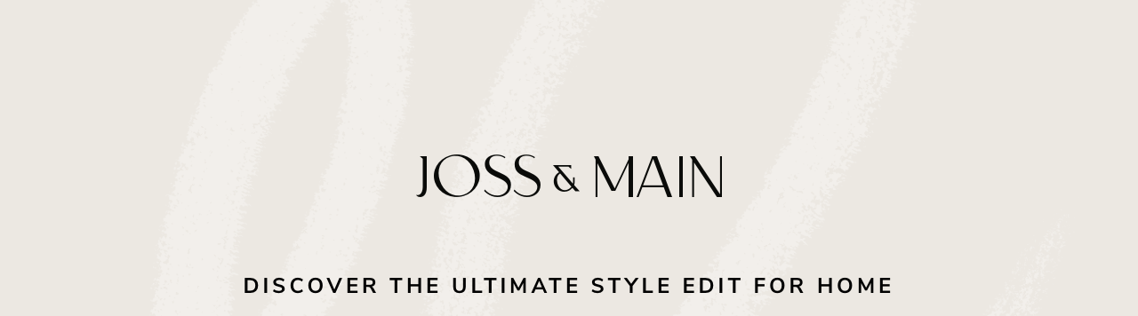 JOSS MAIN DISCOVER THE ULTIMATE STYLE EDIT FOR HOME 