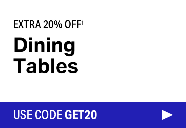 Extra 20% off Dining Tables