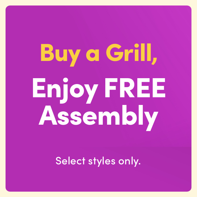 Buy a Grill, Enjoy FREE Assembly