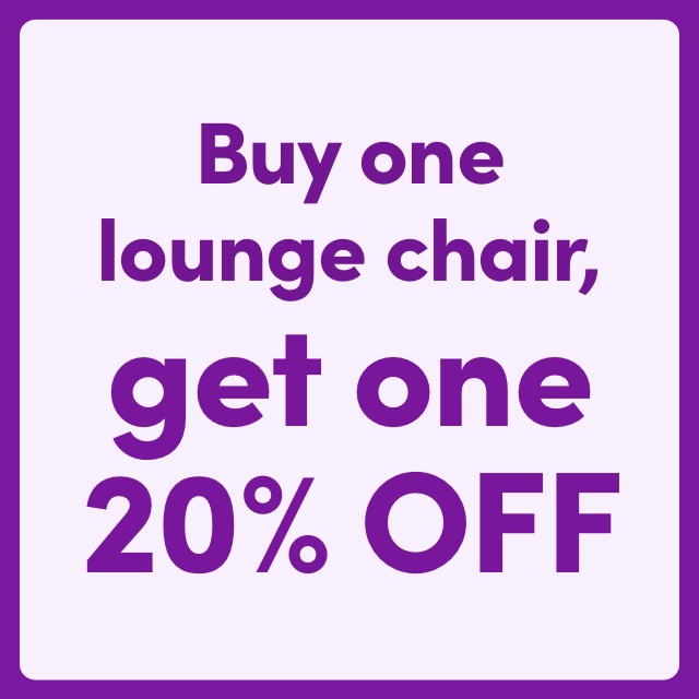 Buy One Lounge Chair, Get One 20%