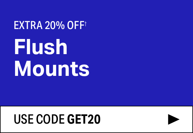 Extra 20% off Flush Mounts