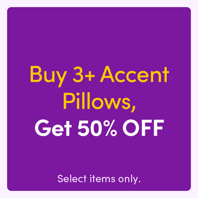 Buy 3+ Accent Pillows, Get 50% OFF