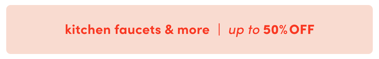 kitchen faucets & more on sale