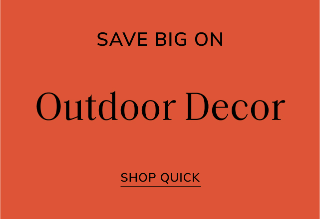 Save on Outdoor Decor