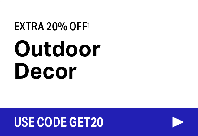 Extra 20% off Outdoor Decor