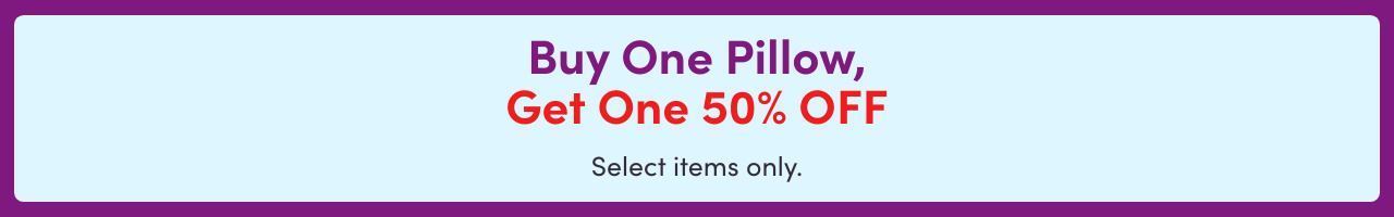 Buy One Pillow, Get One 50% Off 