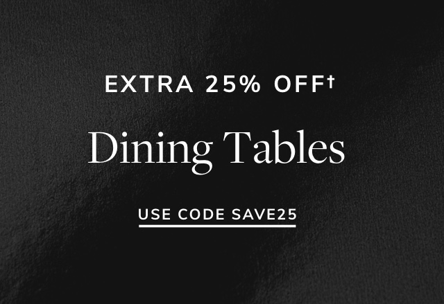 Extra 25% Off Dining Tables
