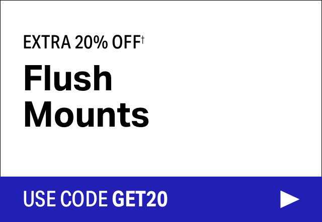 Extra 20% off Flush Mounts