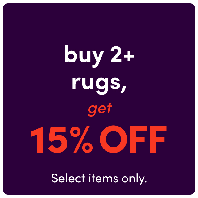 buy 2+ rugs, get 15% OFF