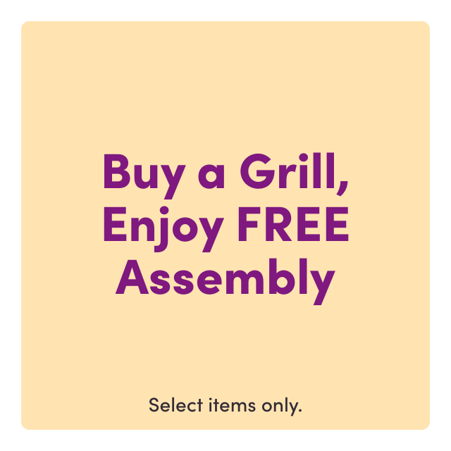 Buy a Grill, Enjoy FREE Assembly