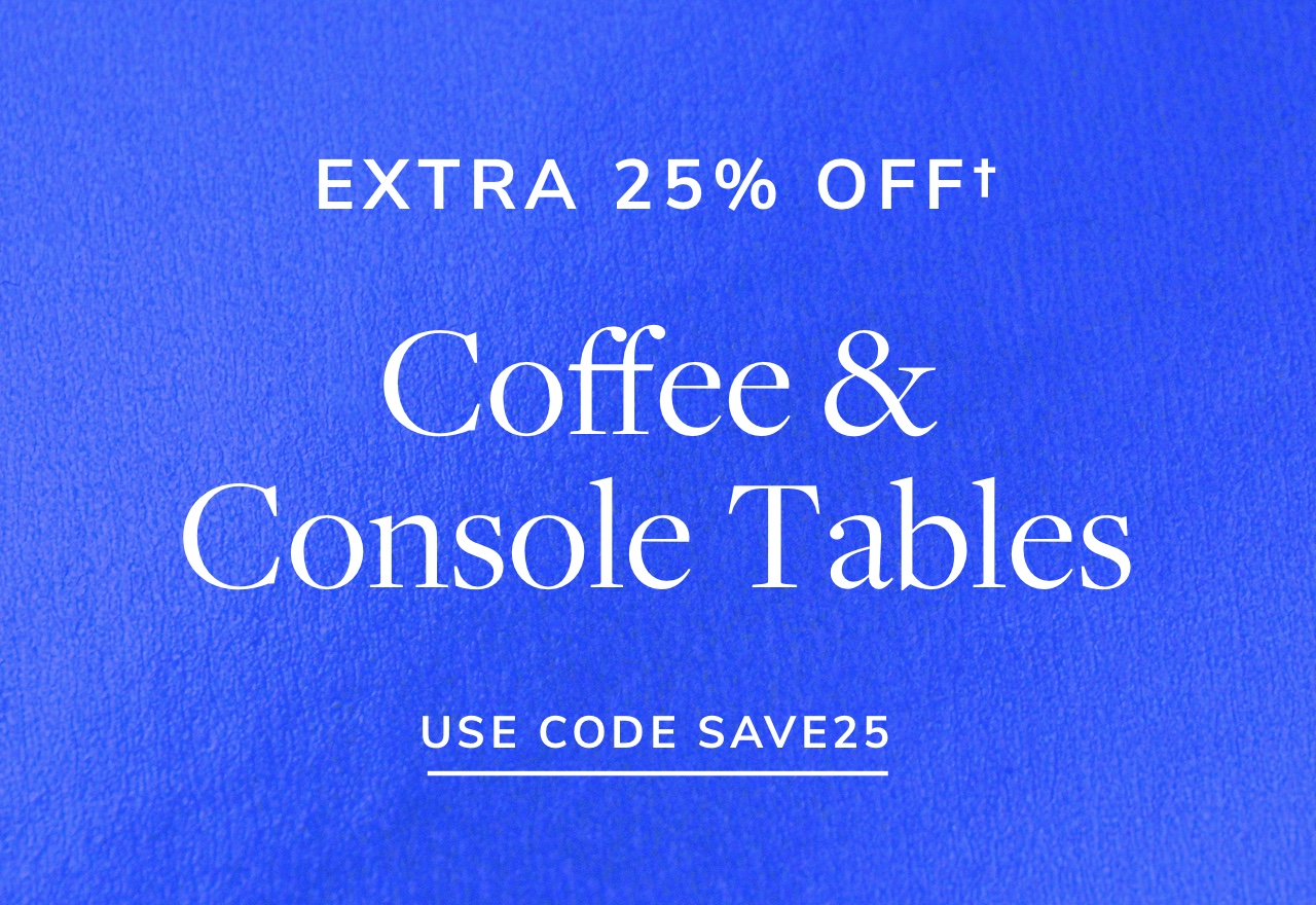 Extra 25% Off Coffee & Console Tables