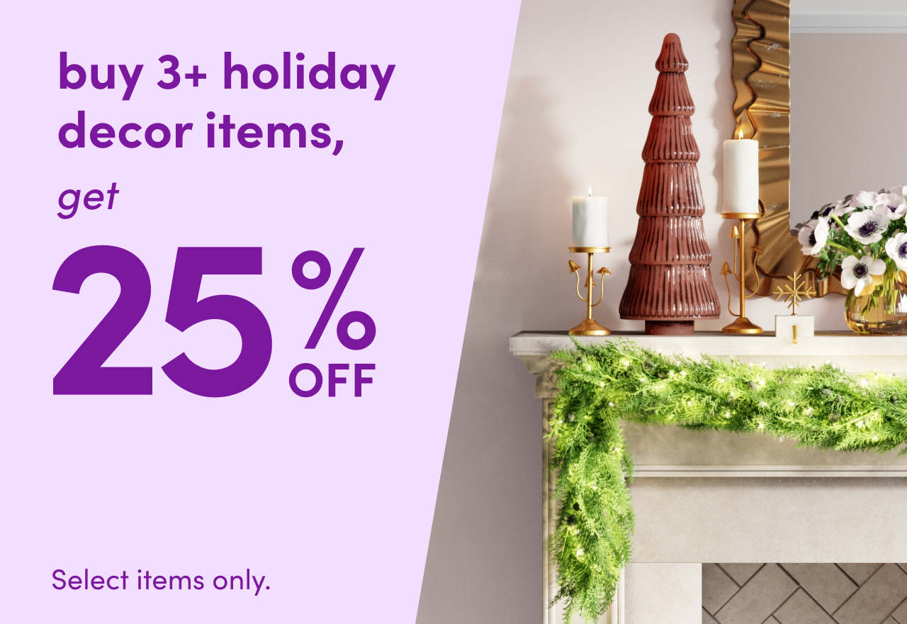 Buy 3+ Holiday Decor, Get 25% OFF