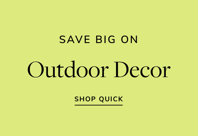 Big Savings on Outdoor Decor