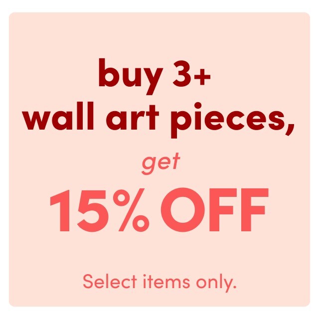 Buy 3+ Wall Art, Get 15% OFF