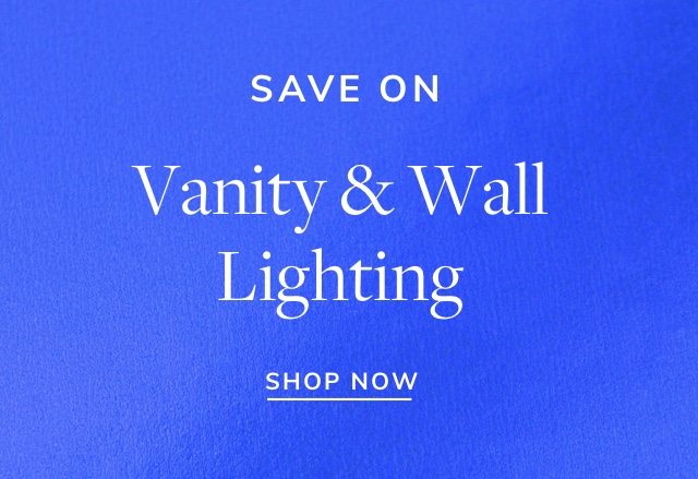 Save Big on Vanity & Wall Lighting