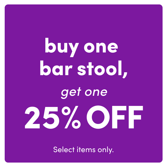 Buy one Barstool, get one 25% OFF