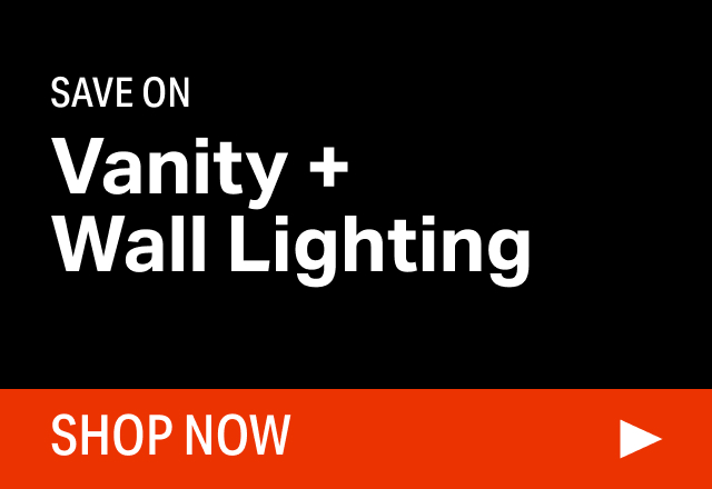 Save Big on Vanity + Wall Lighting