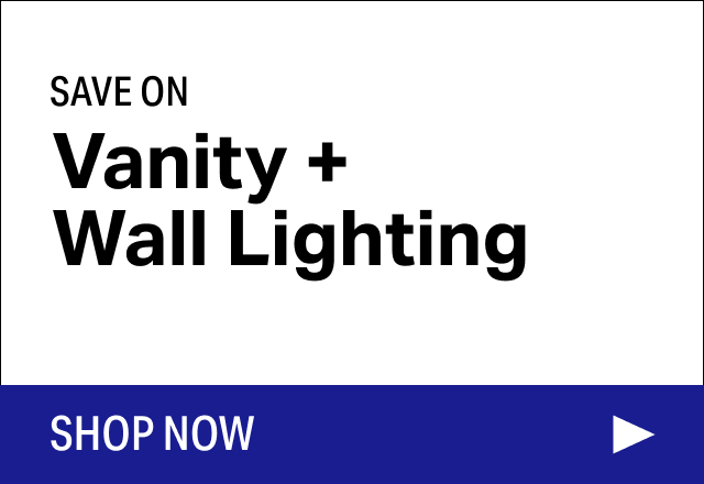 Save on Modern Vanity + Wall Lighting