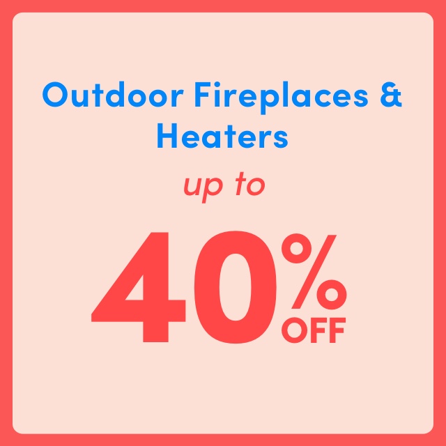 Outdoor Fireplace & Heater Clearance