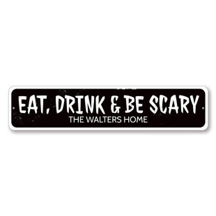 LIZTON SIGN SHOP, INC Eat Drink And Be Scary Aluminum Sign