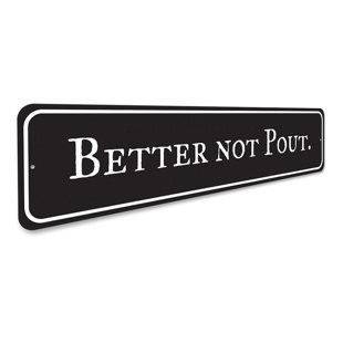LIZTON SIGN SHOP, INC Better Not Pout Holiday Custom Aluminum Sign